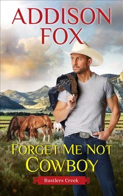 Forget me not cowboy / Addison Fox.