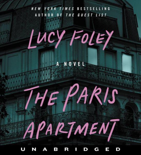 The Paris apartment [sound recording] : a novel / Lucy Foley.