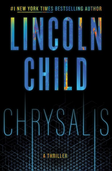Chrysalis [electronic resource] : a thriller / Lincoln Child.