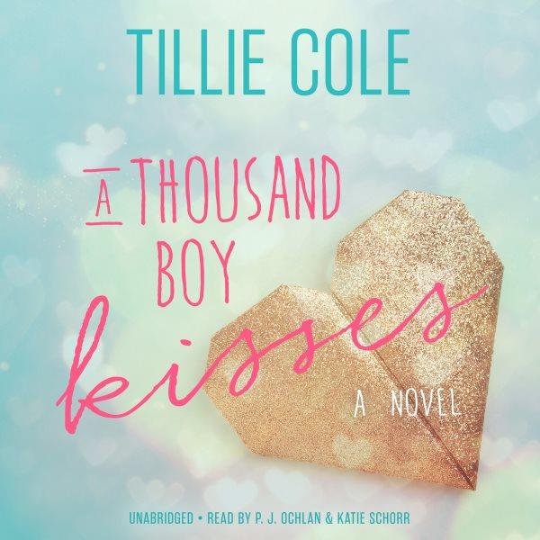 A thousand boy kisses : a novel / Tillie Cole.