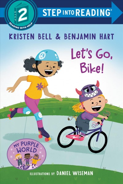 Let's go, bike! / by Kristen Bell and Benjamin Hart ; illustrations by Daniel Wiseman.