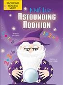 Math  Wiz, Astounding addition / written by Amy Culliford ; illustrated by Shane Crampton.