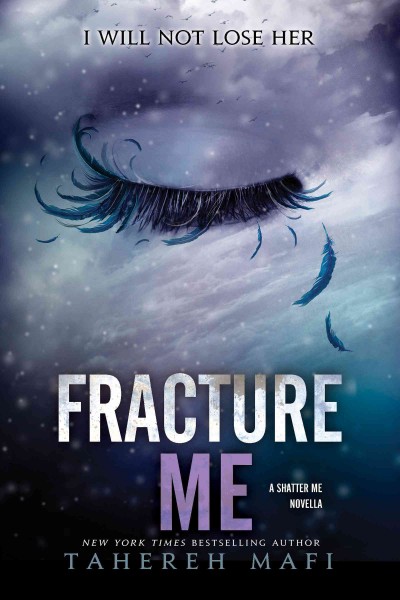 Fracture me : a shatter me novella [electronic resource] / Tahereh Mafi.