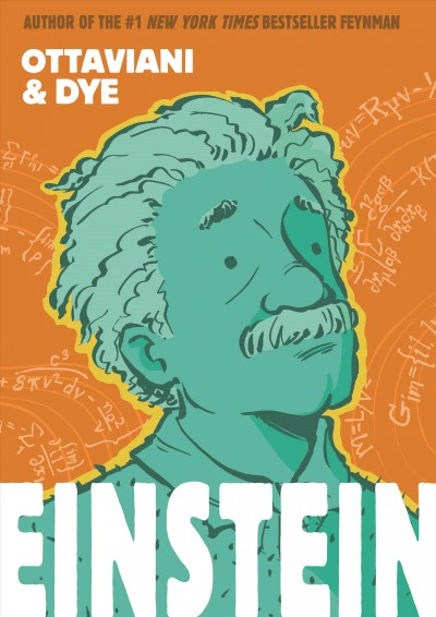 Einstein / written by Jim Ottaviani ; art by Jerel Dye ; coloring by Alison Acton.