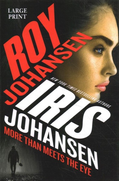 More than meets the eye / Iris Johansen, Roy Johansen.