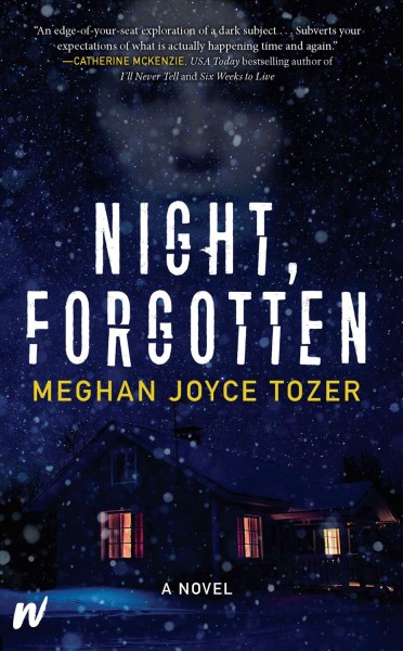 Night, forgotten / Meghan Joyce Tozer.