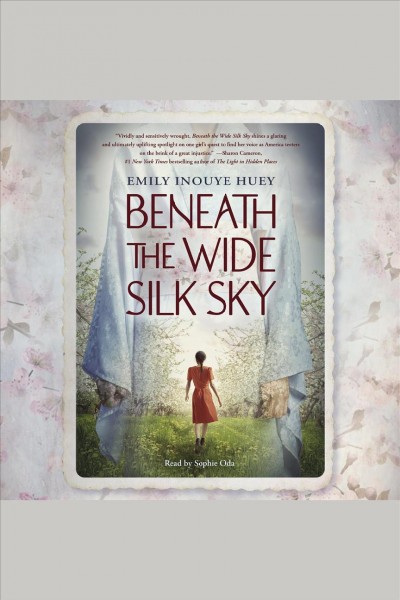 Beneath the wide silk sky [electronic resource] / Emily Inouye Huey.
