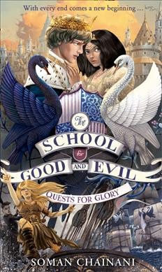 Quests for glory / The School for Good and Evil / Book 4 / Soman Chainani; illustrated by Iacopo Bruno.