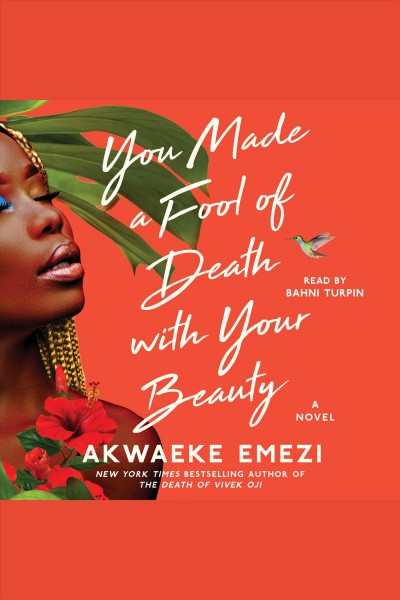 You Made a Fool of Death with Your Beauty / Akwaeke Emezi.