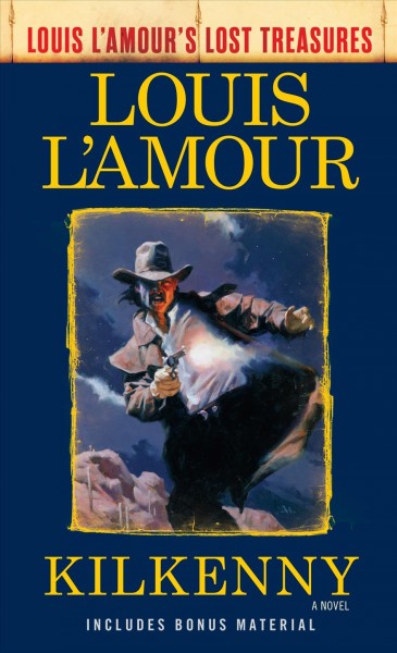Kilkenny : a novel / Louis L'Amour ; postscript by Beau L'Amour.