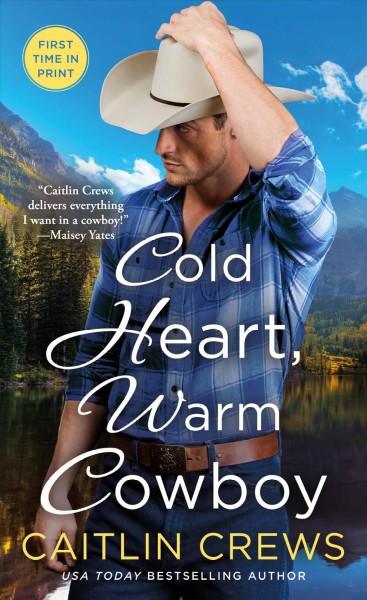 Cold Heart, Warm Cowboy.  #2  : Cold River Ranch / Caitlin Crews.