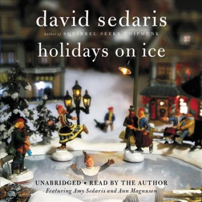 Holidays on Ice [sound recording] / David Sedaris.