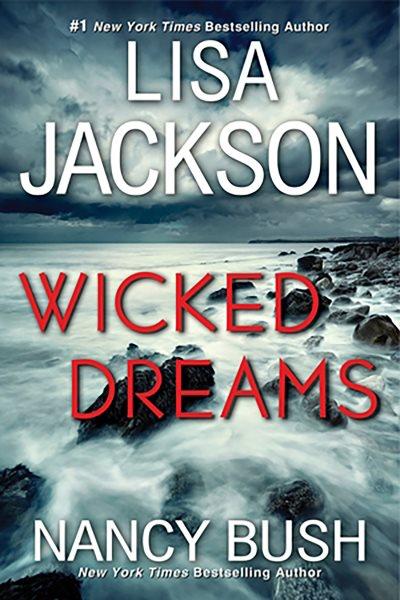 Wicked dreams [electronic resource] / Nancy Bush and Lisa Jackson.