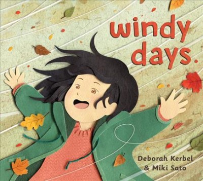 Windy days / Deborah Kerbel & [illustrations by] Miki Sato.