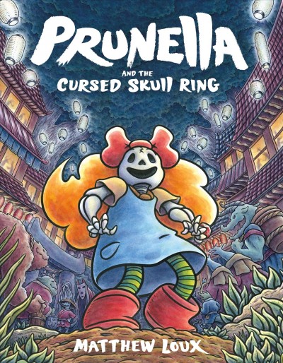 Prunella and the cursed skull ring / Matthew Loux.