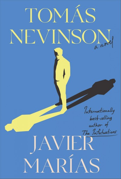 Tomás Nevinson / Javier Marías ; translated with an afterword by Margaret Jull Costa.