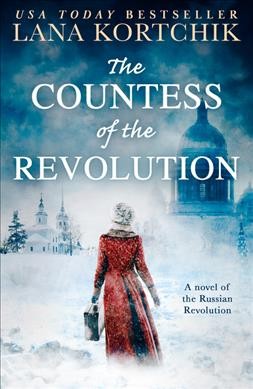 The countess of the revolution / Lana Kortchik.