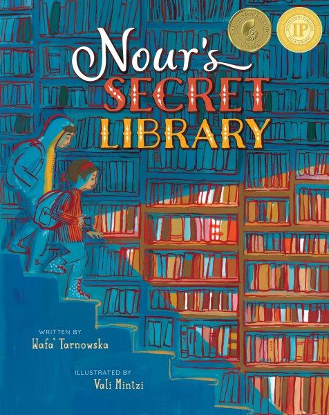 Nour's secret library / written by Wafa' Tarnowska ; illustrated by Vali Mintzi.