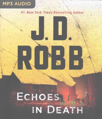 Echoes in death [sound recording] / J.D. Robb.