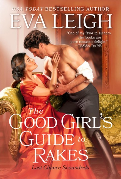The good girl's guide to rakes [electronic resource] / Eva Leigh.