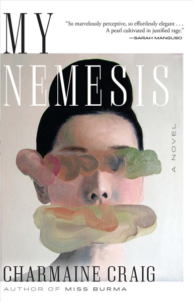 My nemesis : a novel [electronic resource] / Charmaine Craig.