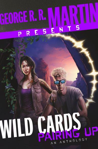 George R. R. Martin Presents Wild Cards: Pairing Up: