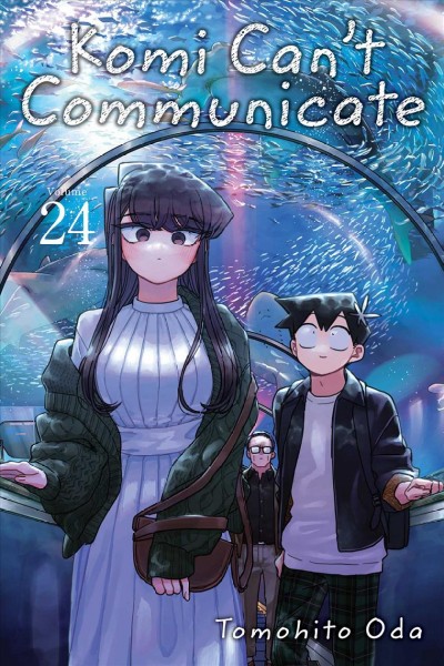 Komi can't communicate. Volume 24 / story and art by Tomohito Oda.