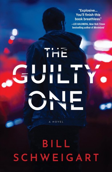 The guilty one : a novel / Bill Schweigart.