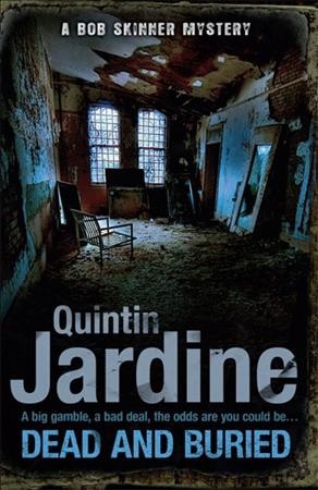 Dead and buried / Quintin Jardine.