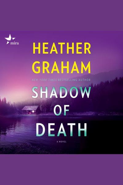 Shadow of death [electronic resource] / Heather Graham.