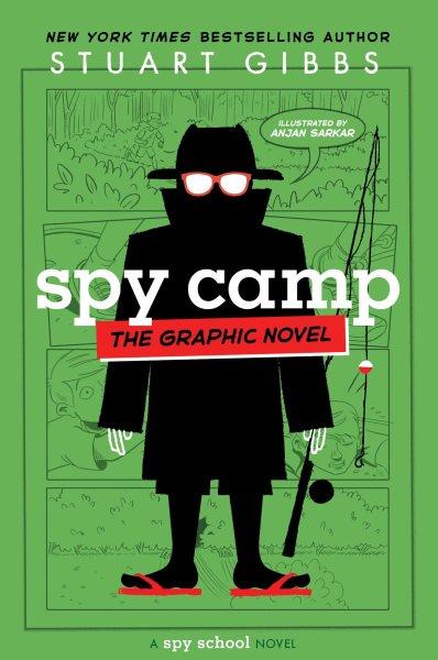 Spy camp the graphic novel / Stuart Gibbs ; illustrated by Anjan Sarkar.