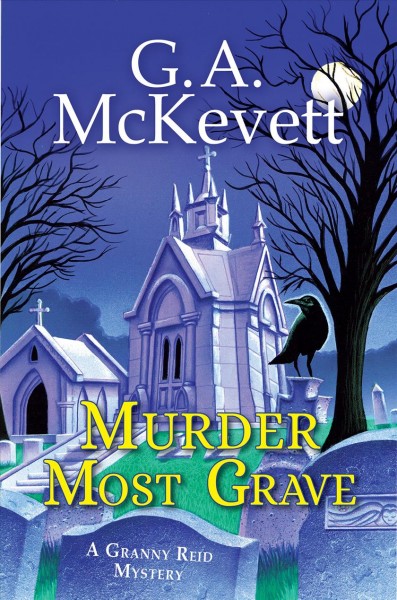 Murder most grave / G.A. McKevett.
