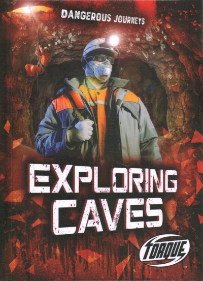 Exploring caves / by Betsy Rathburn.