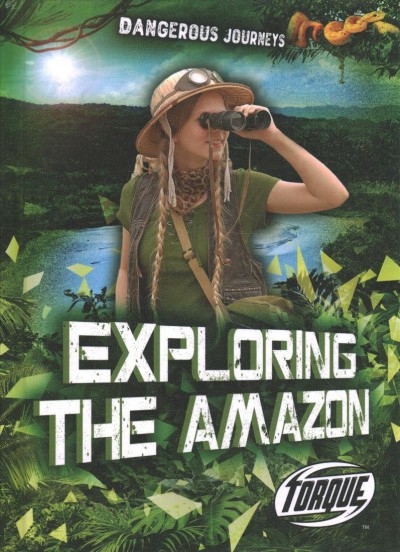 Exploring the Amazon / by Betsy Rathburn.