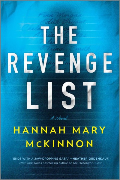The revenge list : a novel / Hannah Mary McKinnon.
