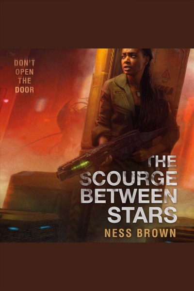 The scourge between stars [electronic resource] / Ness Brown.