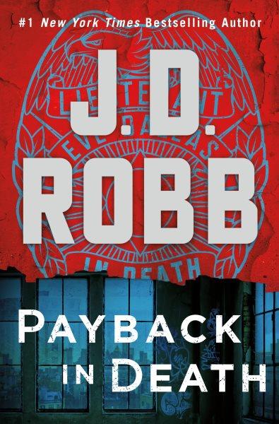 Payback in death [electronic resource] : An eve dallas novel. J. D Robb.