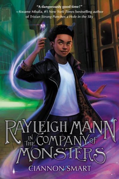 Rayleigh Mann in the Company of Monsters / Ciannon Smart.
