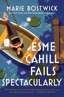Esme Cahill fails spectacularly : a novel / Marie Bostwick.
