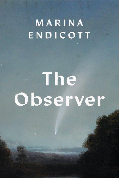 The observer / Marina Endicott.