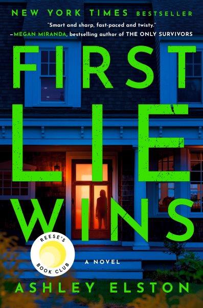 First lie wins : a novel / Ashley Elston.