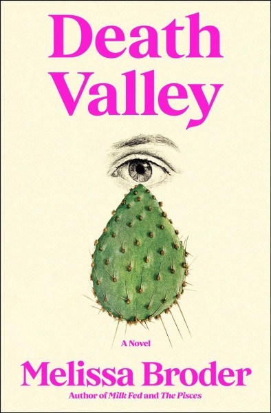 Death Valley : a novel / Melissa Broder.