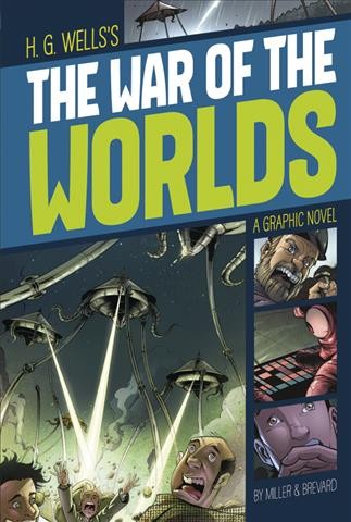 H.G. Wells's The war of the worlds : a graphic novel / by Davis Worth Miller, Katherine McLean Brevard & José Aflonso Ocampo Ruiz.
