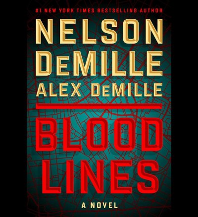 Blood lines : a novel / Nelson DeMille, Alex DeMille.