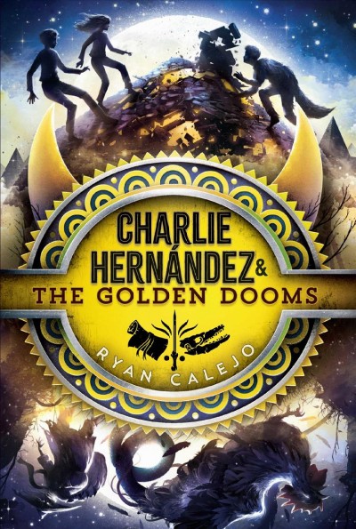 Charlie Hernández & the golden dooms / Ryan Calejo.