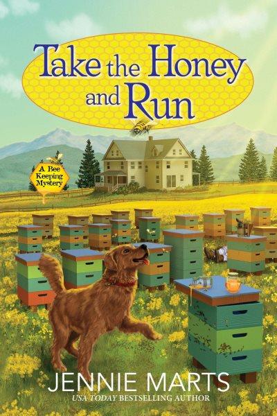 Take the Honey and Run : Bee Keeping Mystery [electronic resource] / Jennie Marts.