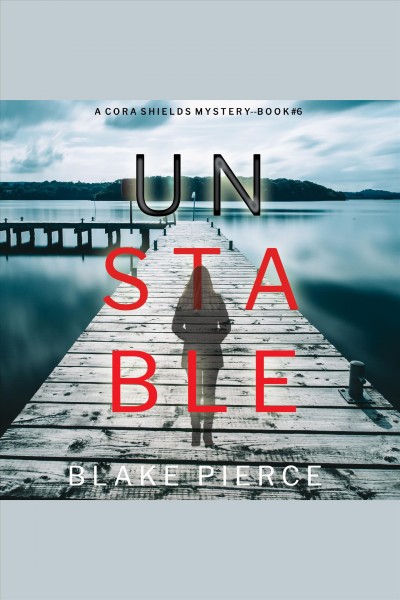 Unstable. Book 6 [electronic resource] / Blake Pierce.