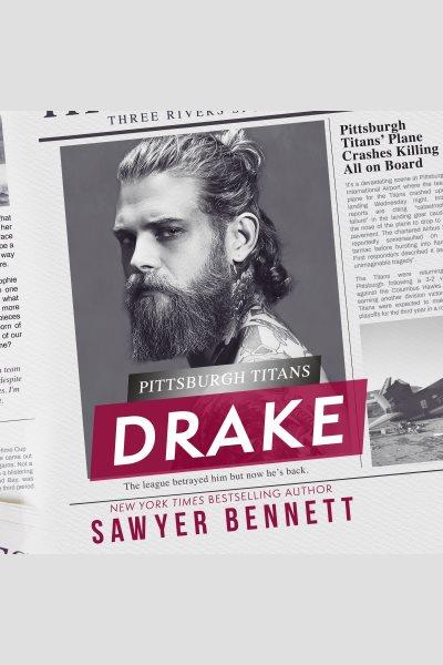 Drake : Pittsburgh Titans [electronic resource] / Sawyer Bennett.