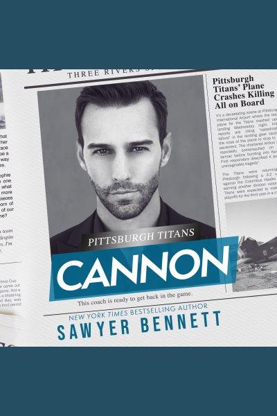 Cannon : Pittsburgh Titans [electronic resource] / Sawyer Bennett.