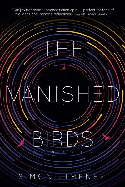 The vanished birds / Simon Jimenez.